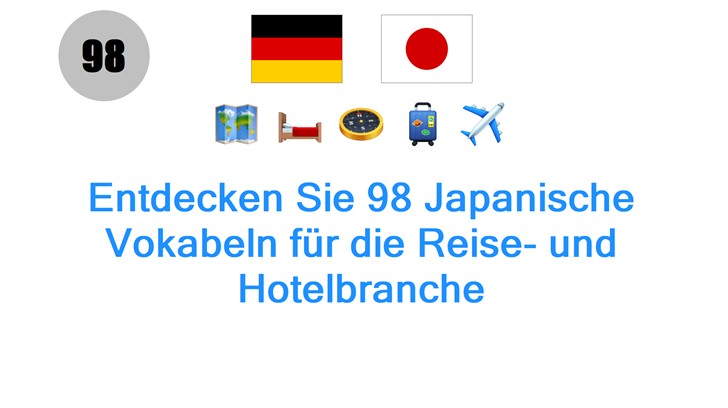 Entdecken Sie 98 Japanische Vokabeln für die Reise- und Hotelbranche